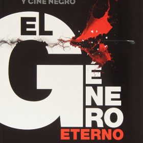 El género negro eterno: estudios sobre novela y cine negro