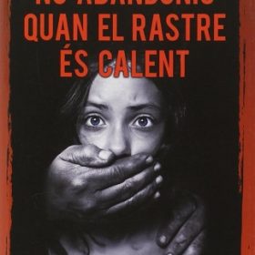 No abandonis quan el rastre és calent